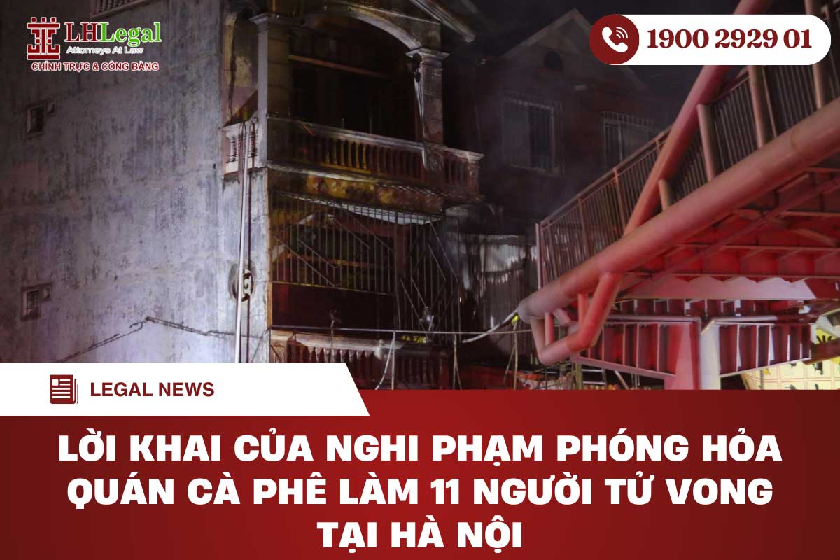 Lời khai của nghi phạm phóng hỏa quán cà phê làm 11 người tử vong tại Hà Nội