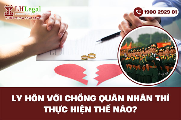 Ly hôn với chồng quân nhân thì thực hiện thế nào?
