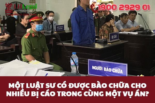 Một luật sư có được bào chữa cho nhiều bị cáo trong cùng một vụ án?