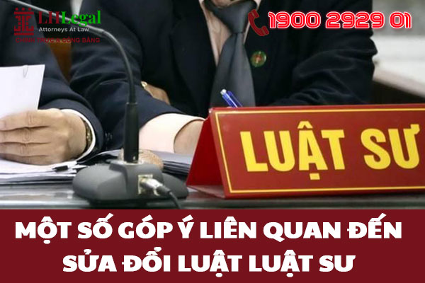 Một số góp ý liên quan đến sửa đổi Luật Luật sư