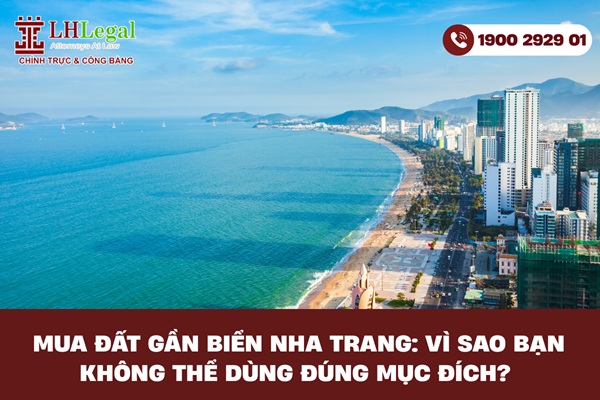 Mua đất gần biển Nha Trang: Vì sao bạn không thể dùng đúng mục đích? 