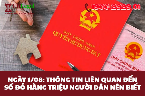 Ngày 1/08: Thông tin liên quan đến sổ đỏ hàng triệu người dân nên biết