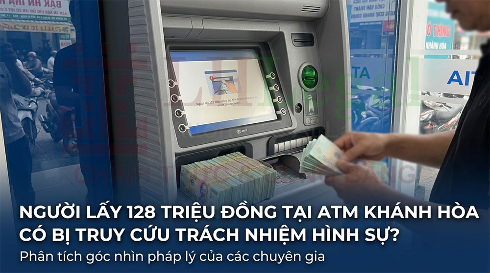 Người lấy 128 triệu đồng tại ATM Khánh Hòa có bị truy cứu trách nhiệm hình sự?