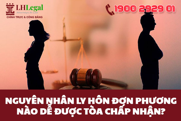 Nguyên nhân ly hôn đơn phương nào dễ được Tòa chấp nhận?