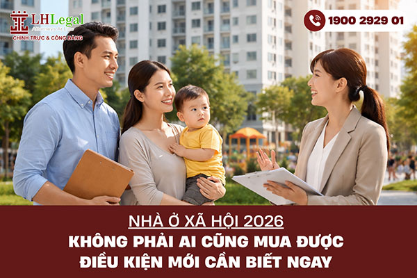Nhà ở xã hội 2026: Không phải ai cũng mua được - điều kiện mới cần biết ngay