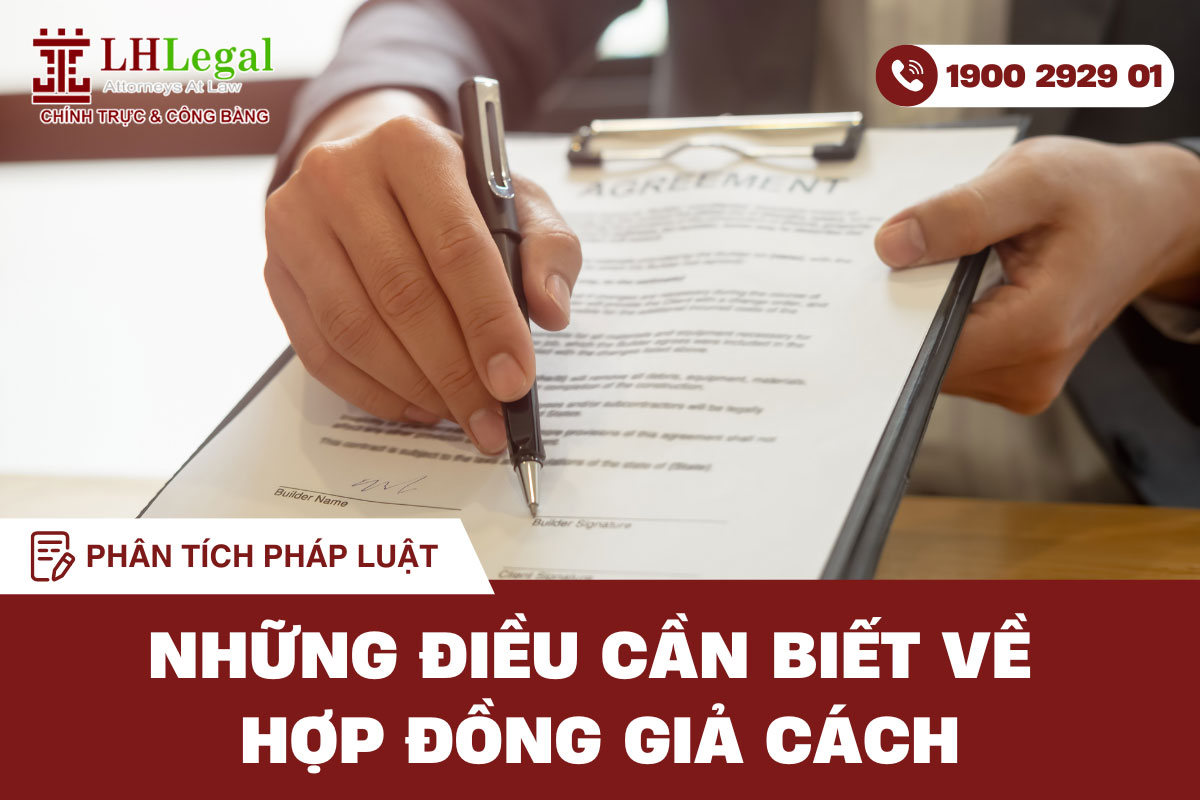 Những điều cần biết về “Hợp đồng giả cách”