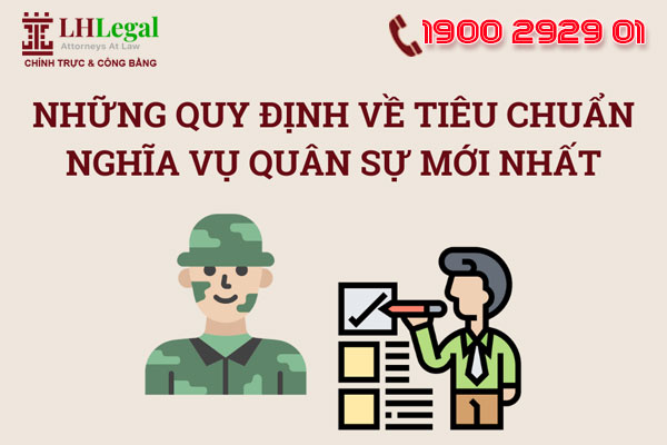 Những quy định về tiêu chuẩn nghĩa vụ quân sự mới nhất