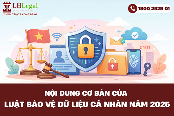Nội dung cơ bản của luật bảo vệ dữ liệu cá nhân năm 2025