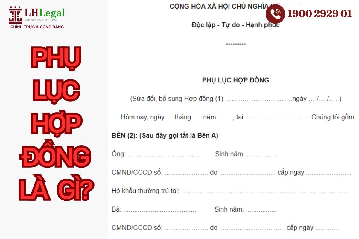 Phụ lục hợp đồng là một phần đi kèm với hợp đồng thể hiện chi tiết một số điều khoản