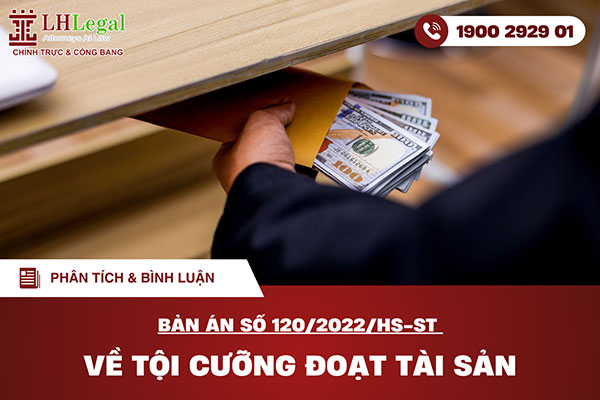Phân tích và bình luận Bản án về tội cưỡng đoạt tài sản số 120/2022/HS-ST