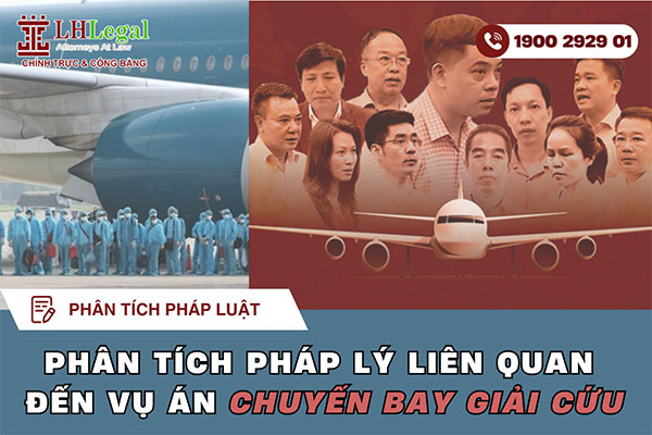 Phân tích pháp lý liên quan đến vụ án “Chuyến bay giải cứu”