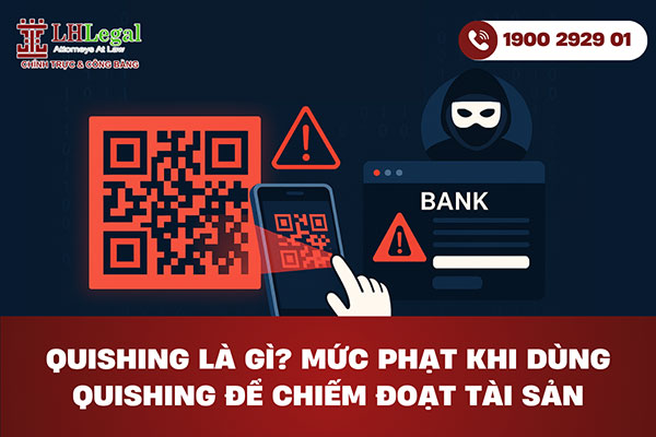 Quishing là gì? Mức phạt khi dùng quishing để chiếm đoạt tài sản