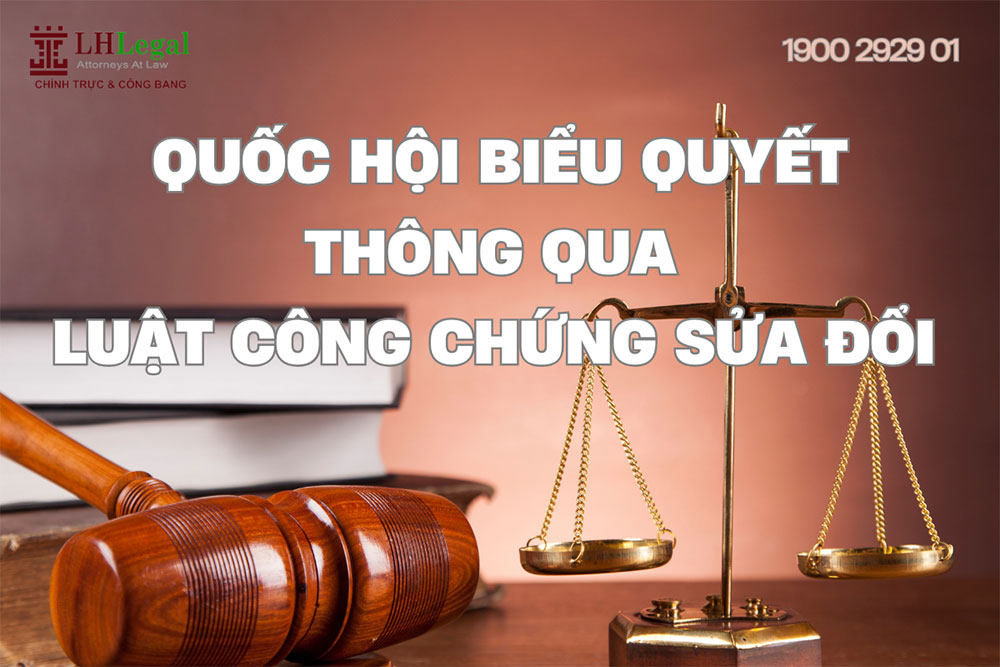 Quốc hội biểu quyết thông qua Luật Công chứng (sửa đổi)