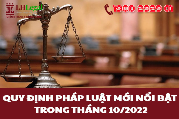 Quy định pháp luật mới nổi bật  trong tháng 10/2022