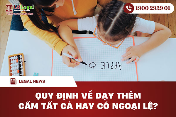 Quy định về dạy thêm: Cấm tất cả hay có ngoại lệ?