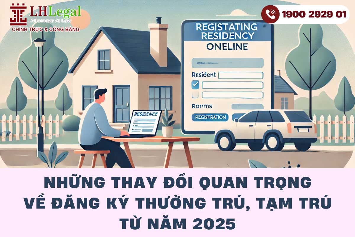 Những thay đổi quan trọng về đăng ký thường trú, tạm trú từ năm 2025