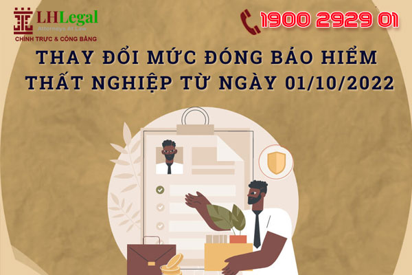 Thay đổi mức đóng bảo hiểm thất nghiệp từ ngày 01/10/2022