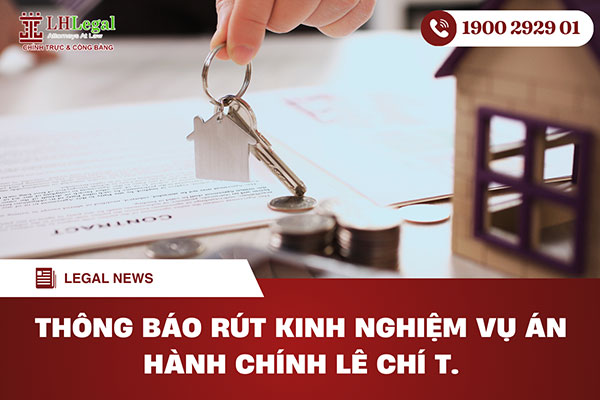 Thông báo rút kinh nghiệm vụ án hành chính Lê Chí T.
