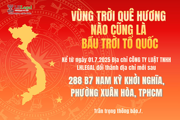 Thông báo thay đổi địa chỉ trụ sở chính và thông tin chi nhánh Công ty Luật TNHH LHLegal