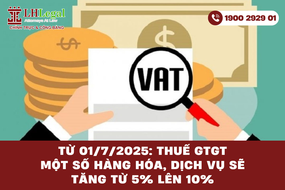 Từ 01/7/2025: Thuế GTGT một số hàng hóa, dịch vụ sẽ tăng từ 5% lên 10%