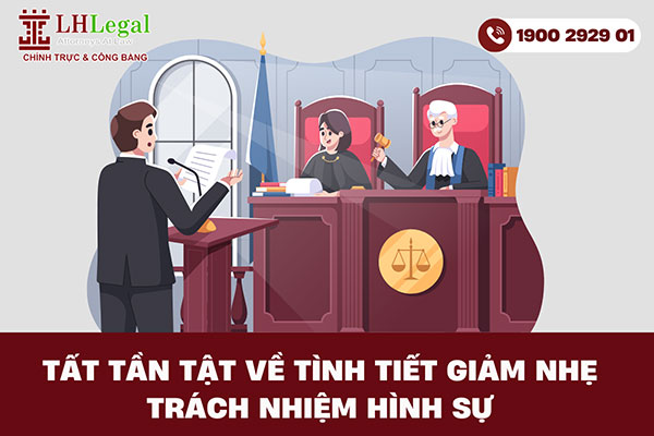 Tất tần tật về tình tiết giảm nhẹ trách nhiệm hình sự (Cập nhật 2025)