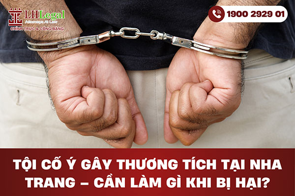 Tội cố ý gây thương tích tại Nha Trang – Cần làm gì khi bị hại?