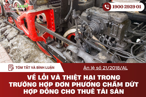 Tóm tắt bình luận Án lệ số 21/2018/AL về lỗi và thiệt hại trong trường hợp đơn phương chấm dứt hợp đồng cho thuê tài sản