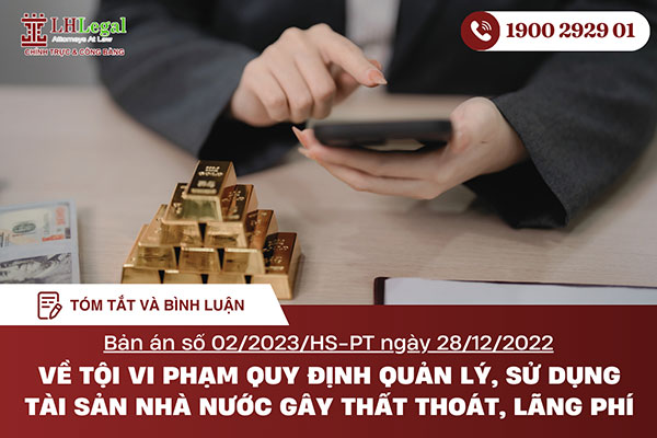 Tóm tắt bản án số 02/2023/HS-PT ngày 28/12/2022 về tội vi phạm quy định quản lý, sử dụng tài sản nhà nước gây thất thoát, lãng phí