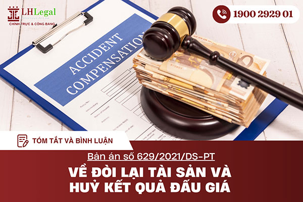 Tóm tắt và bình luận bản án: Bản án số 629/2021/DS-PT Về đòi lại tài sản và huỷ kết quả đấu giá