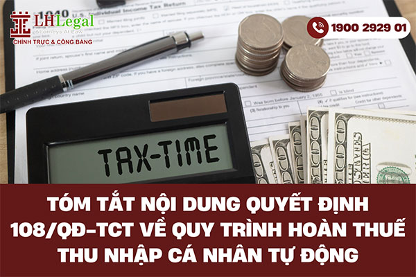 Tóm tắt nội dung quyết định 108/QĐ-TCT về quy trình hoàn thuế thu nhập cá nhân tự động