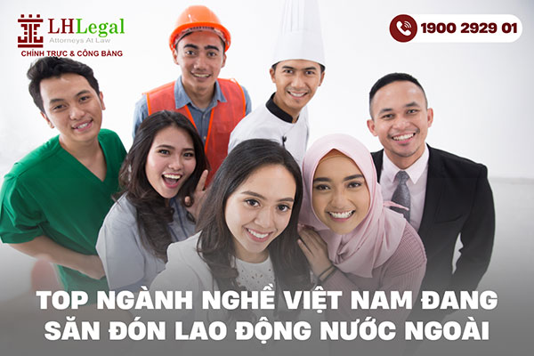 Top ngành nghề Việt Nam đang săn đón lao động nước ngoài