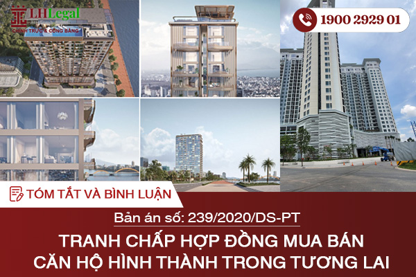 Tóm tắt và bình luận bản án tranh chấp hợp đồng mua bán căn hộ hình thành trong tương lai