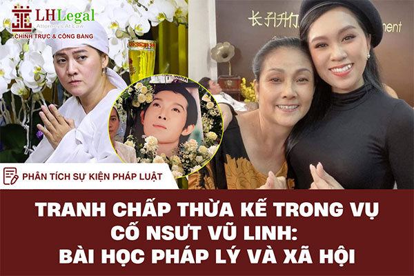 Tranh chấp thừa kế trong vụ cố NSƯT Vũ Linh: Bài học pháp lý và xã hội