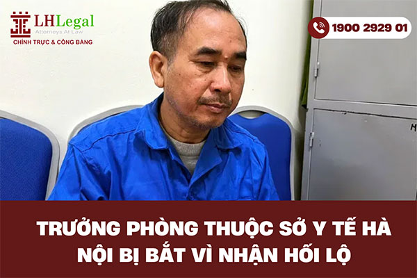 Trưởng phòng thuộc sở y tế Hà Nội bị bắt vì nhận hối lộ