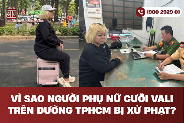 Vì sao người phụ nữ “cưỡi” vali trên đường TPHCM bị xử phạt?