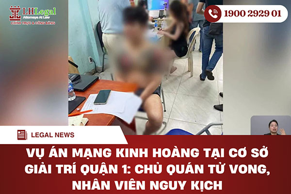 Vụ án mạng kinh hoàng tại cơ sở giải trí quận 1: Chủ quán tử vong, nhân viên nguy kịch