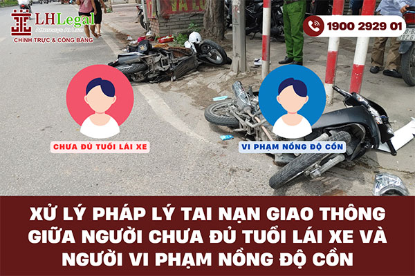 Xử lý pháp lý tai nạn giao thông giữa người chưa đủ tuổi lái xe và người vi phạm nồng độ cồn