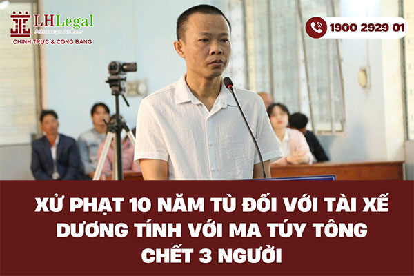 Xử phạt 10 năm tù đối với tài xế dương tính với ma túy tông chết 3 người