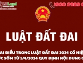 Hai điều trong Luật đất đai 2024 có hiệu lực sớm từ 1/4/2024 quy định nội dung gì?