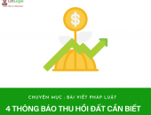 4 thông báo thu hồi đất cần biết
