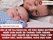 Án lệ số 54/2022/AL về xác định quyền nuôi con dưới 36 tháng tuổi trong trường hợp người mẹ không trực tiếp chăm sóc, nuôi dưỡng, giáo dục con