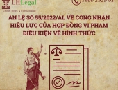 TÓM TẮT ÁN LỆ SỐ 55/2022/AL VỀ CÔNG NHẬN HIỆU LỰC CỦA HỢP ĐỒNG VI PHẠM ĐIỀU KIỆN VỀ HÌNH THỨC