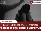 Bản án 14/2023/HS-ST ngày 10/08/2023 về tội hiếp dâm người dưới 16 tuổi