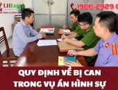 Quy định về bị can trong vụ án hình sự