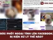 Bóc phốt ngoại tình lên facebook: Bị kiện xử lý thế nào?