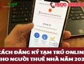 Hướng dẫn cách đăng ký tạm trú online cho người thuê nhà năm 2024