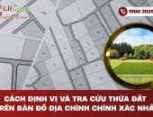Cách định vị và tra cứu thửa đất trên bản đồ địa chính chính xác nhất