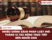 Nhiều chính sách pháp luật mới tháng 12 tác động trực tiếp đến người dân