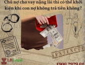 Cho vay lãi cao có thể khởi kiện khi con nợ không trả tiền được không?