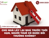 Chủ nhà lấy lại nhà trước thời hạn, người thuê có được bồi thường không?